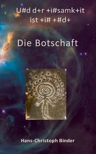 Und der Einsamkeit ist eine Ende: Band 2 Die Botschaft