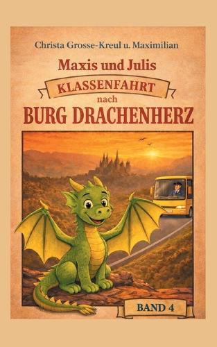 Maxis und Julis Abenteuer Klassenfahrt: Klassenfahrt nach Burg Drachenherz