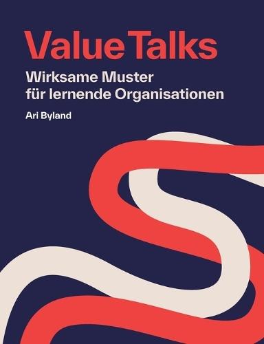 Value Talks: Wirksame Muster für lernende Organisationen