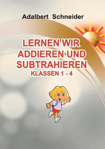 Lernen Wir Addieren Und Subtrahieren Klassen 1 - 4