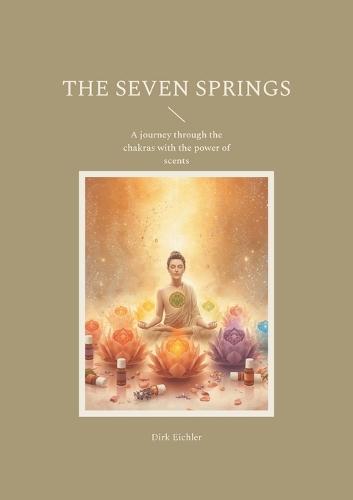 The Seven Springs: A journey through the chakras with the power of scents