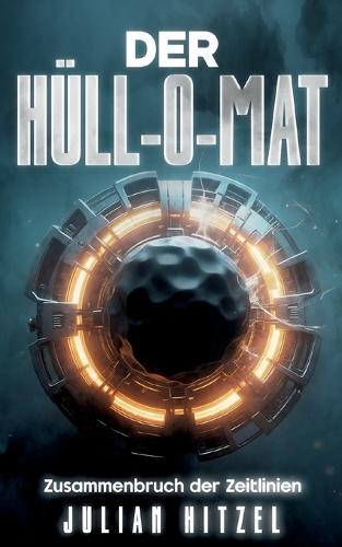 Der Hüll-O-Mat: Zusammenbruch der Zeitlinien