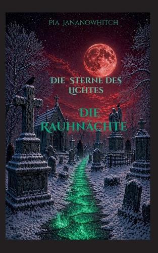 Die Sterne des Lichtes: - Die Rauhnächte -