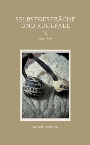 Selbstgespräche und Rückfall: 2024 - 2025