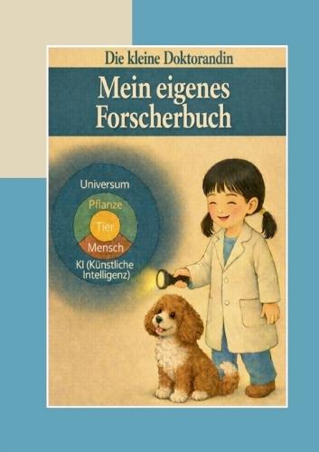 Die kleine Doktorandin: Mein eigenes Forscherbuch