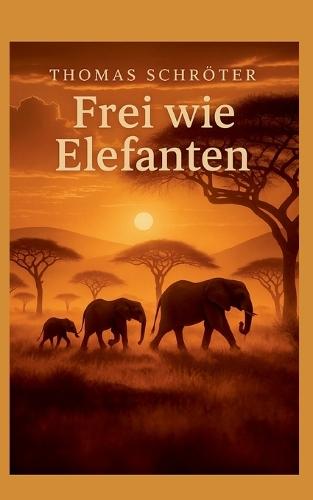 Frei wie Elefanten