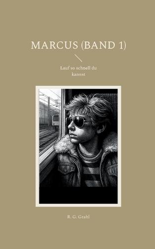 MARCUS (Band 1): Lauf so schnell du kannst