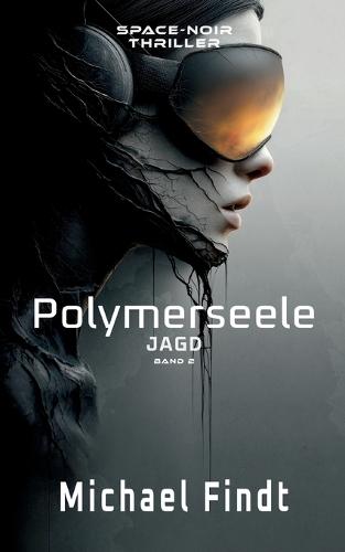 Polymerseele - Jagd: Band 2