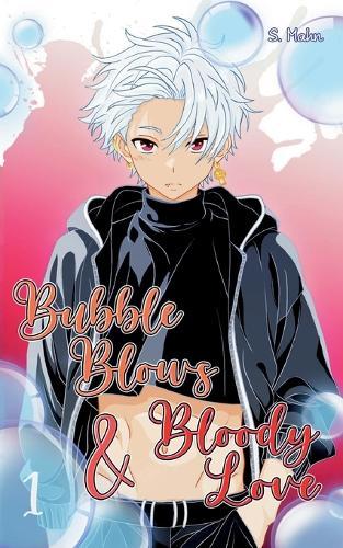Bubble Blows and Bloody Love: Band 1