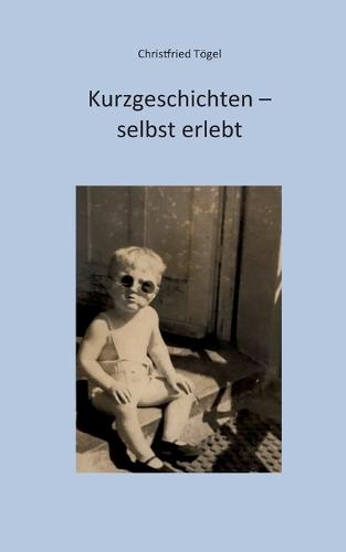 Kurzgeschichten - selbst erlebt