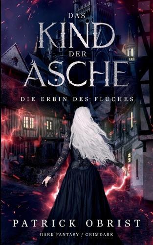 Das Kind Der Asche: Die Erbin Des Fluches