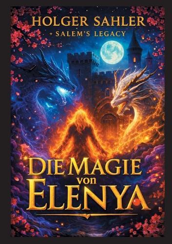 Die Magie von Elenya: Das Vermächtnis erwacht