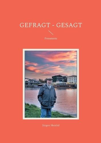 Gefragt - Gesagt: Prosatexte