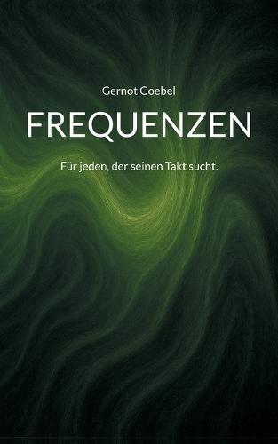 Frequenzen: Für jeden, der seinen Takt sucht.