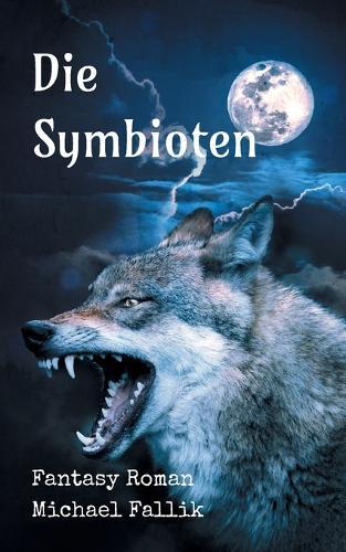 Die Symbioten: Fantasy Roman