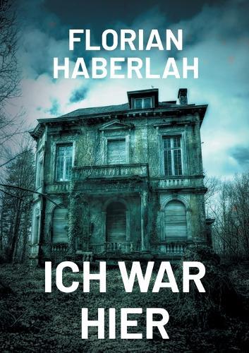 Ich war hier: Und bin noch da