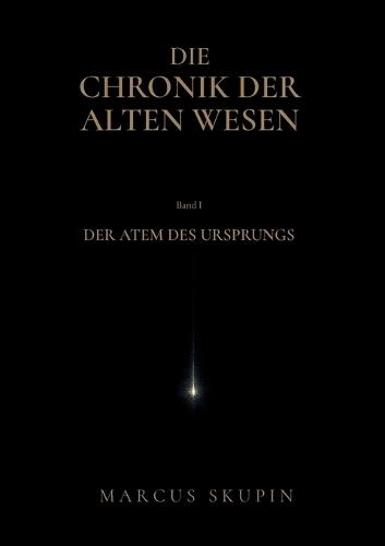 Die Chronik der Alten Wesen: Der Atem des Ursprungs