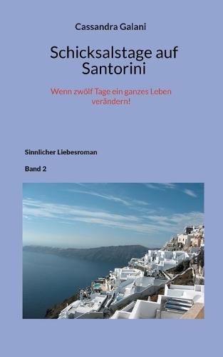 Schicksalstage auf Santorini: Wenn zwölf Tage ein ganzes Leben verändern