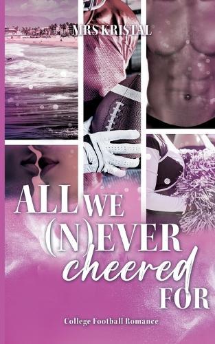 All we (n)ever cheered for: Eine Hidden Identity College Romance