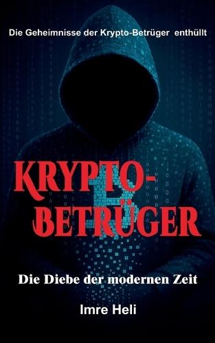 Krypto - Betrüger: Die Diebe der modernen Zeit