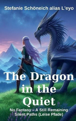 The Dragon in the Quiet: No Fantasy - A still Remaining
