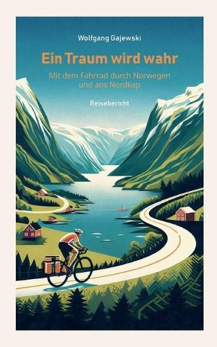 Ein Traum wird wahr: Mit dem Fahrrad durch Norwegen und ans Nordkap