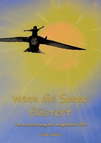 Wenn die Sonne flüstert: Die Entdeckung der magischen Tür