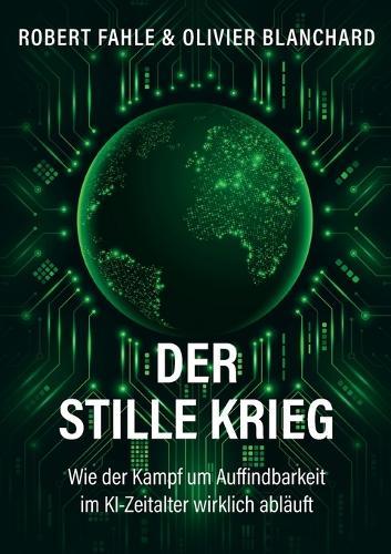 Der stille Krieg: Wie der Kampf um Auffindbarkeit im KI-Zeitalter wirklich abläuft