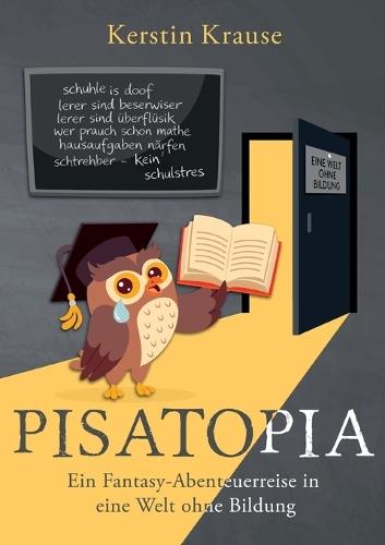 Pisatopia: Ein Fantasy-Abenteuer in eine Welt ohne Bildung
