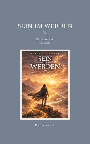 Sein im Werden: Ein Aufruf zum Handeln