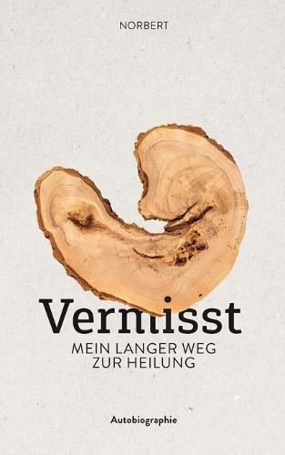 Vermisst: Mein langer Weg zur Heilung