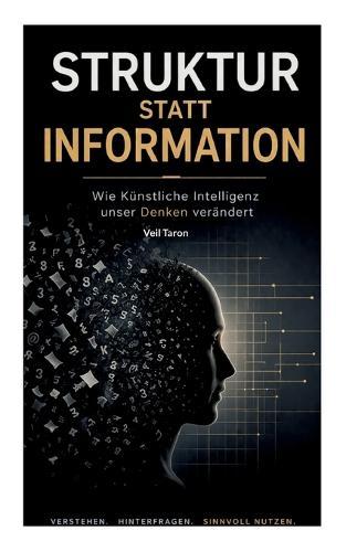 Struktur statt Information: Wie Künstliche Intelligenz unser Denken verändert