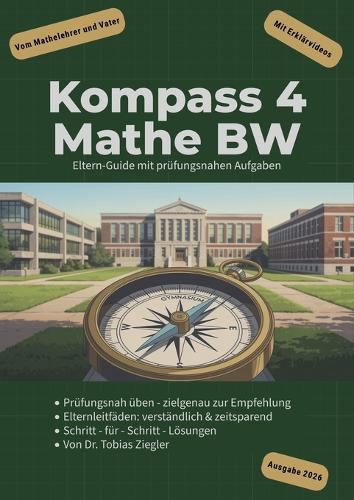 Kompass 4 Mathe BW: Eltern-Guide mit prüfungsnahen Aufgaben
