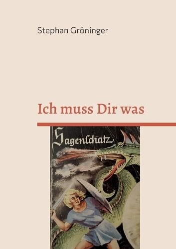 Ich muss Dir was: Sagenschatz