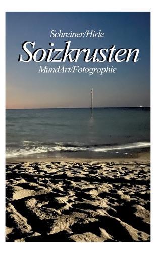 Soizkrusten: MundArt und Fotographie