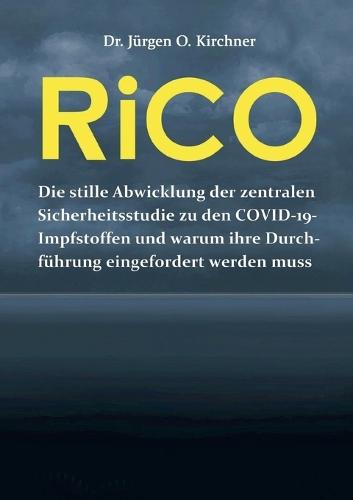RiCO: Die stille Abwicklung der zentralen Sicherheitsstudie zu den COVID-19-Impfstoffen und warum ihre Durchführung eingefordert werden muss