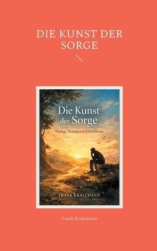 Die Kunst der Sorge