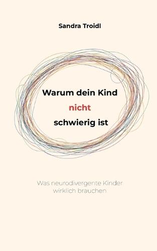 Warum dein Kind nicht schwierig ist: Was neurodivergente Kinder wirklich brauchen