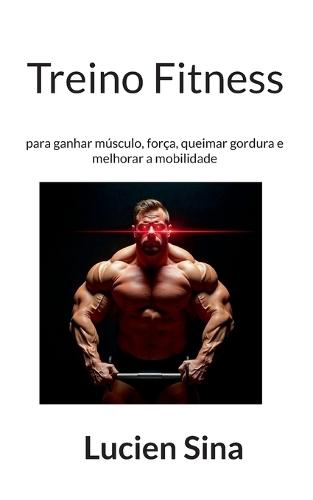 Treino Fitness: para ganhar músculo, força, queimar gordura e melhorar a mobilidade