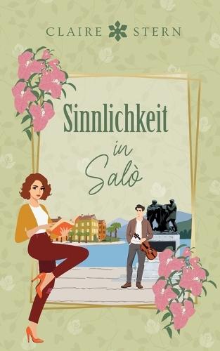 Sinnlichkeit in Salò: Liebe am Lago di Garda, Band 5