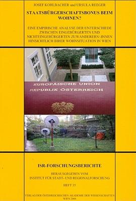Staatsburgerschaftsbonus Beim Wohnen?: Eine Empirische Analyse Der Unterschiede Zwischen Eingeburgerten Und Nichteingeburgerten Zuwanderern/-Innen Hinsichtlich Ihrer Wohnsituation in Wien