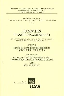 Iranisches Personennamenbuch Band VII: Iranische Namen in Semitischen Nebenuberlieferungen: Faszikel 1a: Iranische Personennamen in Der Neuassyrischen Nebenuberlieferung