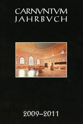 Carnuntum Jahrbuch 2009-2011: Zeitschrift Fur Archaologie Und Kulturgeschichte Des Donauraumes