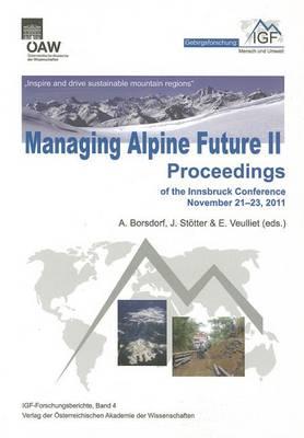 Managing Alpine Future II 'Inspire and Drive Sustainable Mountain Regions': Proceedings of the Innsbruck Conference November 21-23, 2011