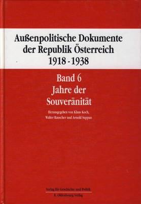 Aussenpolitische Dokumente Der Republik Osterreich 1918 - 1938 Band 6: Jahre Der Souveranitat 16. Juni 1926 Bis 11. Februar 1930