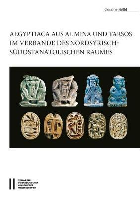 Aegyptiaca Aus Al Mina Und Tarsos Im Verbande Des Nordsyrische - Sudostanatolischen Raumes