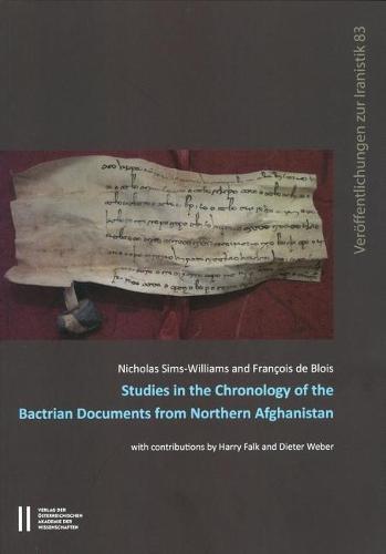 Studies in the Chronology of the Bactrian Documents from Northern Afghanistan
