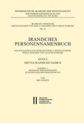 Iranisches Personennamenbuch Band 2 / Faszikel 1: Iranische Personennamen in Manichaischer Uberlieferung