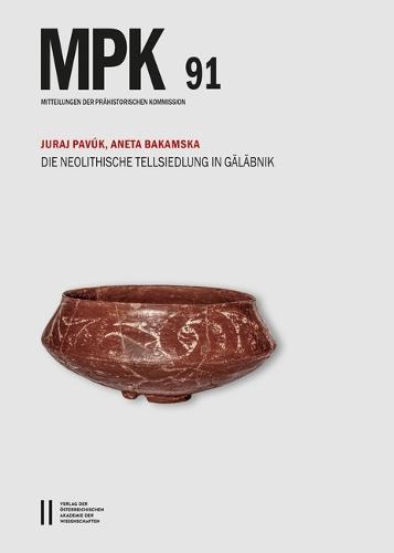 Die Neolithische Tellsiedlung in Galabnik. Studien Zur Chronologie Des Neolithikums Auf Dem Balkan