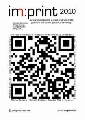im: print 2010: Zustandsprotokolle Aktueller Druckgrafik/Journal for the State of Current Printmaking